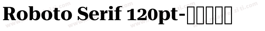 Roboto Serif 120pt字体转换